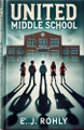 United Middle School by E J Rohly 9798227758613