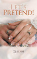 Let's Pretend! by Queenie 9781543757972