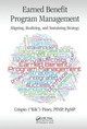 Earned Benefit Program Management: Aligning, Realizing, and Sustaining Strategy by Crispin Piney
