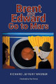 Brent and Edward Go to Mars by Richard Jeffery Wagner 9798887939667