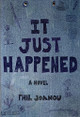 It Just Happened by Phil Joanou 9798988168720