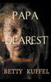 Papa Dearest by Betty Kuffel 9798989886821