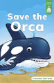 Save the Orca by Steve Harpster 9780756595845