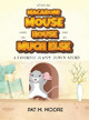 MACARONI MOUSE LIKES HIS HOUSE AND SO MUCH ELSE (Welcome to Happy Town Book 6) by Pat M Moore 9781088056578