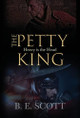 The Petty King by B E Scott 9781088276457