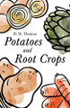 Potatoes and Root Crops by H H Thomas 9781528714556
