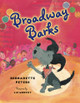 Broadway Barks by Liz Murphy 9781609057596