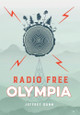 Radio Free Olympia by Jeffrey Dunn 9781642280944