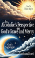 An Alcoholic's Perspective on God's Grace and Mercy by Nathan Reed 9781662952494