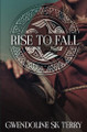 Rise To Fall by Gwendoline Sk Terry 9781733999601