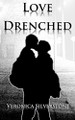 Love Drenched by Veronica Silverstone 9781777092702