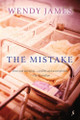 The Mistake by Wendy James 9781922749697