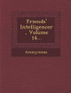 Friends' Intelligencer, Volume 16... by Anonymous 9781286870716
