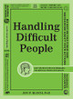 Handling Difficult People: Easy Instructions for Managing the Difficult People in Your Life by Jon P. Bloch 9781440563270
