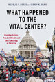 What Happened to the Vital Center?: Presidentialism, Populist Revolt, and the Fracturing of America by Nicholas Jacobs