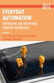 Everyday Automation: Experiencing and Anticipating Emerging Technologies Sarah Pink (Monash University) 9780367773380