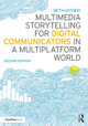 Multimedia Storytelling for Digital Communicators in a Multiplatform World Seth Gitner 9781138332560