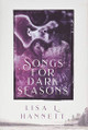 Songs for Dark Seasons by Lisa L Hannett 9781925212013