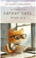 Career Cats by Dakota Eddleman 9798347566648