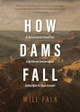 How Dams Fall by Will Falk 9781965320396