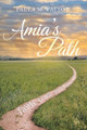 Amia's Path by Paula M Watson 9781639617951