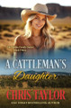 A Cattleman's Daughter by Chris Taylor 9781925441222