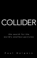 Collider: The Search for the World's Smallest Particles by Paul Halpern 9780470286203