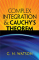 Complex Integration and Cauchy's Theorem by G. N. Watson 9780486488141