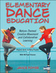 Elementary Dance Education: Nature-Themed Creative Movement and Collaborative Learning by Janice Pomer