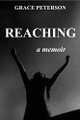 Reaching by Grace Peterson 9780989403207