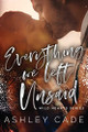 Everything We Left Unsaid by Ashley Cade 9781088031124