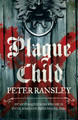 Plague Child by Peter Ransley 9780007312375