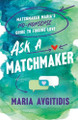 Ask a Matchmaker by Author Maria Avgitidis Pyrgiotakis 9781250342355