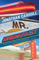 Mr Breakfast by Jonathan Carroll