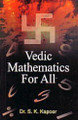 Vedic Mathematics for All by Dr. S. K. Kapoor 9788183821599