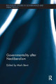 Governmentality after Neoliberalism Mark Bevir (University of California, Berkeley, USA.) 9781138488212