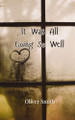 It Was All Going So Well by Oliver Smith 9789908001739