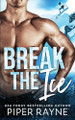 Break the Ice by Piper Rayne 9798887141732