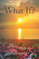 What If? by Loni Hunley 9798888321454