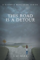 This Road is a Detour by L a Ward 9798889828679