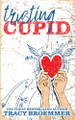 Trusting Cupid by Tracy Broemmer 9781951637668