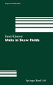 Units in Skew Fields by Ernst Kleinert 9783764362935
