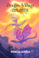 Dragon Village Colobar by Ronesa Aveela 9781949397475