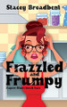 Frazzled and Frumpy by Stacey Broadbent 9780473571726