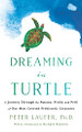 Dreaming in Turtle by Peter Laufer 9781250894809