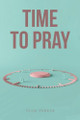 Time to Pray by Stan Parker 9781685706852