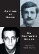 Getting to Know My Brother's Killer by Tom Huth 9780999167854