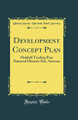 Development Concept Plan: Hubbell Trading Post National Historic Site, Arizona (Classic Reprint) by United States National Park Service 9780366381661