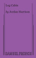 Log Cabin by Jordan Harrison 9780573708060