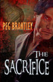 The Sacrifice by Peg Brantley 9780985363857